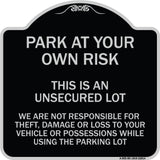 This Is an Unsecured Lot - We Are Not Responsible for Theft Damage or Loss to Your Vehicle or Possessions