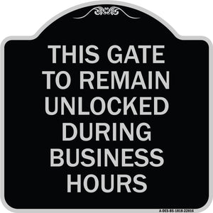 This Gate to Remain Unlocked During Business Hours