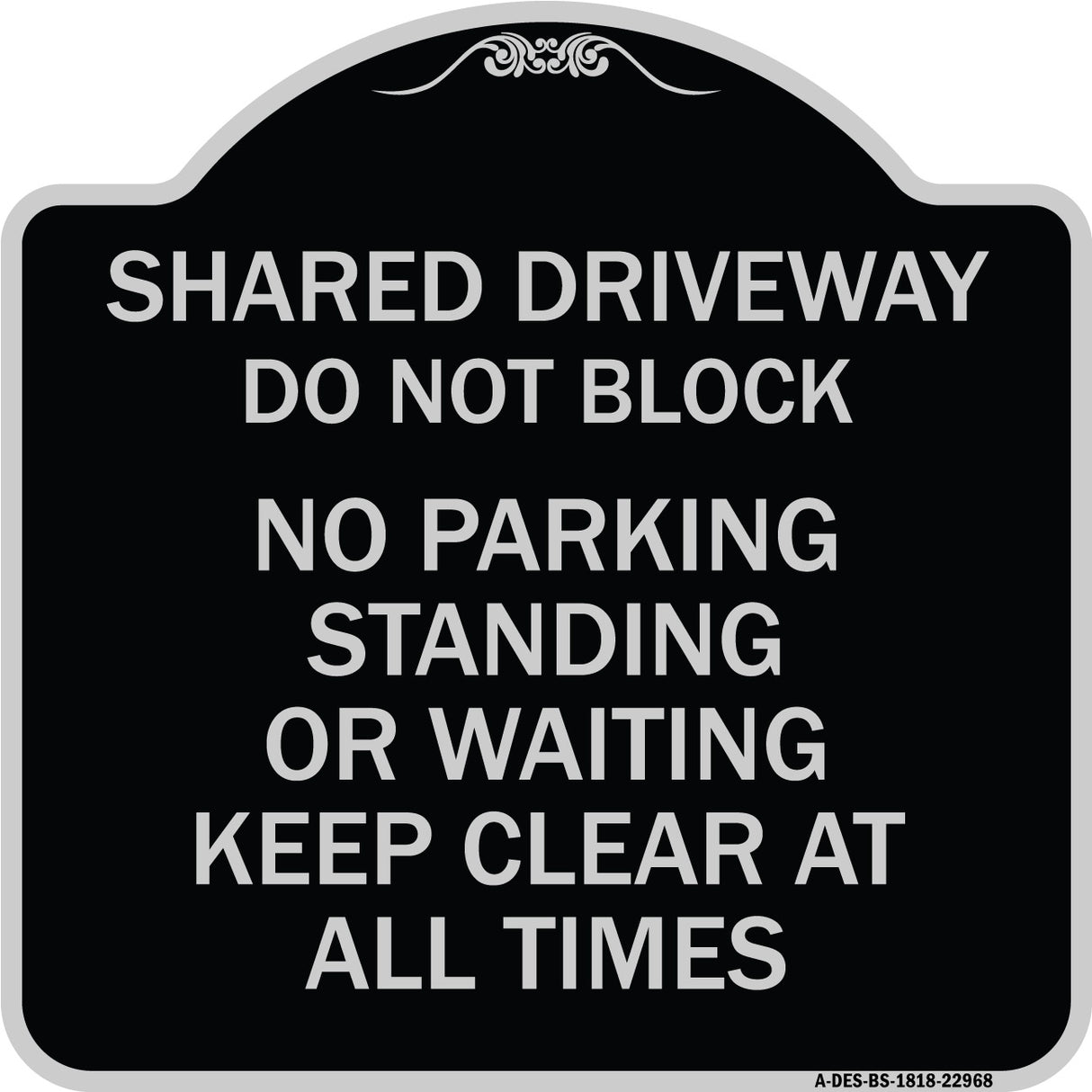 Shared Driveway Do Not Block No Parking Standing or Waiting Keep Clear at All Times