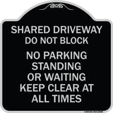 Shared Driveway Do Not Block No Parking Standing or Waiting Keep Clear at All Times