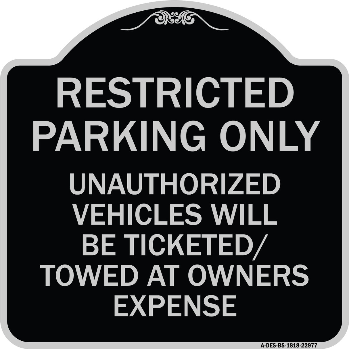 Restricted Parking Only Unauthorized Vehicles Will Be Ticketed Towed at Owners Expense