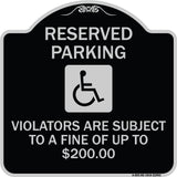 Reserved Parking - Violators Are Subject to A Fine of Up to $200 (Handicapped Symbol)