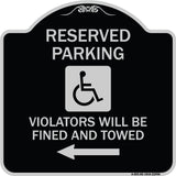 Reserved Parking Violators Will Be Fined and Towed (Left Arrow Symbol)