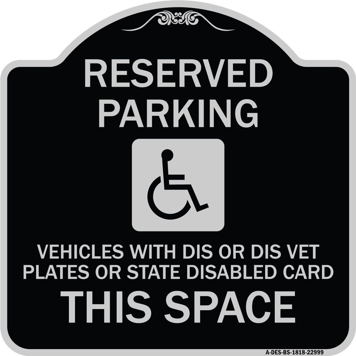 Reserved Parking Vehicles with Dis or Dis Vet Plates or State Disabled Card This Space (With Graphic)