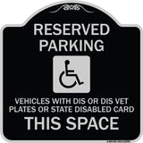 Reserved Parking Vehicles with Dis or Dis Vet Plates or State Disabled Card This Space (With Graphic)
