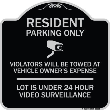 Reserved Parking Sign Resident Parking Only Violators Will Be Towed at Owner's Expense Lot Is Under 24 Hour Surveillance