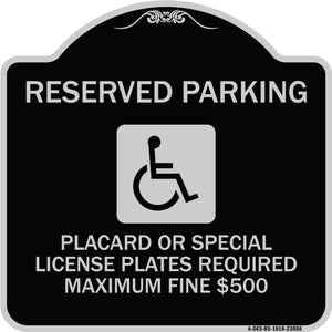 Reserved Parking Placard or Special License Plates Required Maximum Fine $500 (Handicapped Symbol)