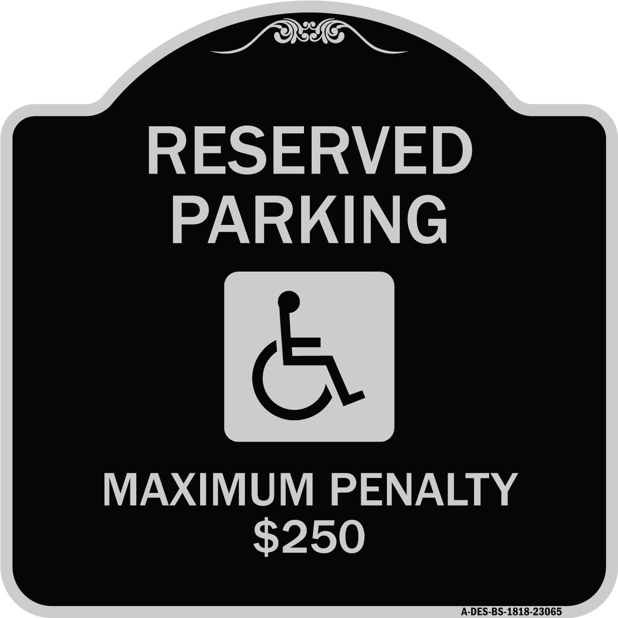 Reserved Parking Maximum Penalty $250 (With Handicapped Symbol