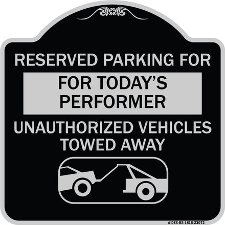 Reserved Parking for Today's Performer Unauthorized Vehicles Towed Away (With Tow Away Graphic)