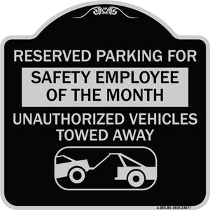 Reserved Parking for Safety Employee of the Month Unauthorized Vehicles Towed Away