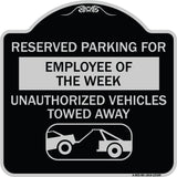 Reserved Parking for Employee of the Week Unauthorized Vehicles Towed Away