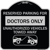 Reserved Parking for Doctors Only Unauthorized Vehicles Towed Away