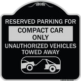 Reserved Parking for Compact Car Only Unauthorized Vehicles Towed Away (With Tow Away Graphic)