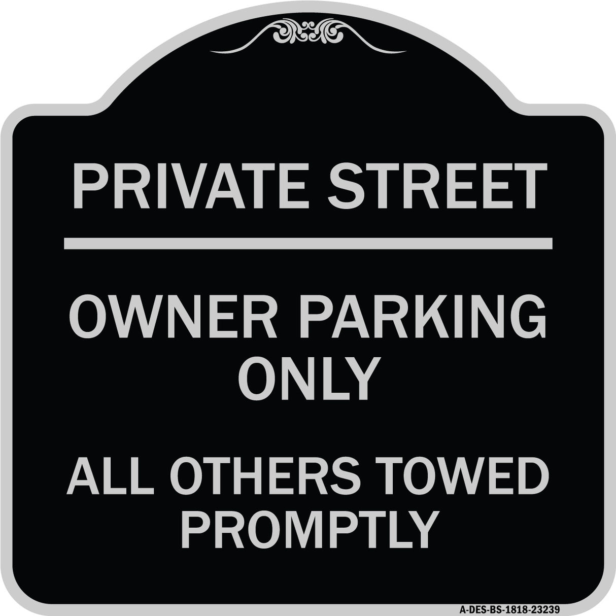 Private Street Owner Parking Only All Others Towed Promptly