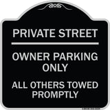 Private Street Owner Parking Only All Others Towed Promptly