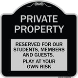 Private Property - Reserved for Our Students Members and Guests - Play at Your Own Risk