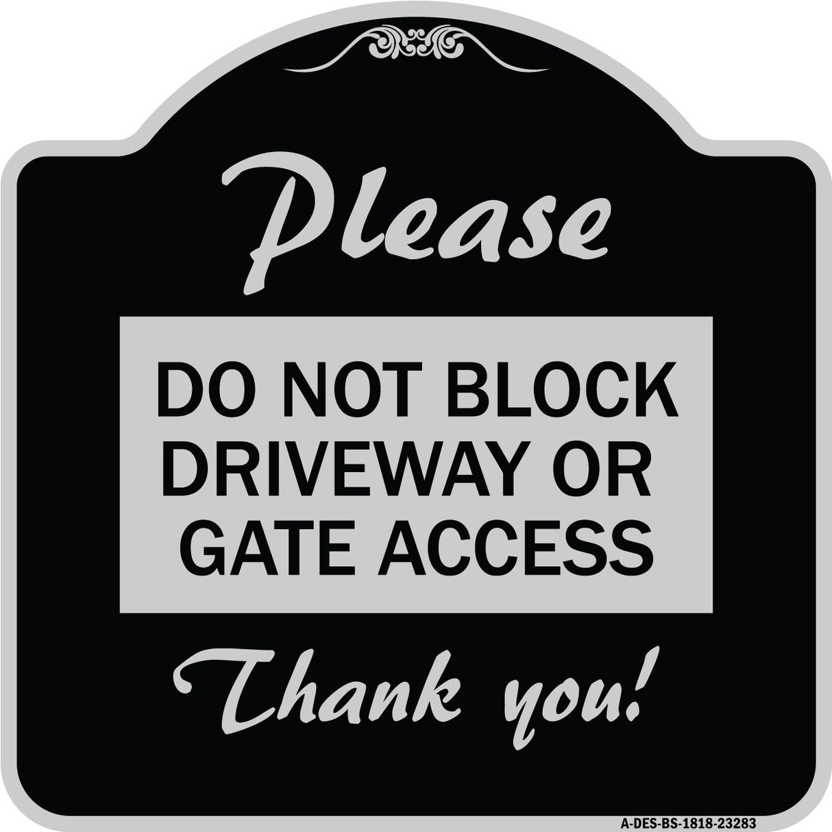 Please Do Not Block Driveway or Gate Access Thank You
