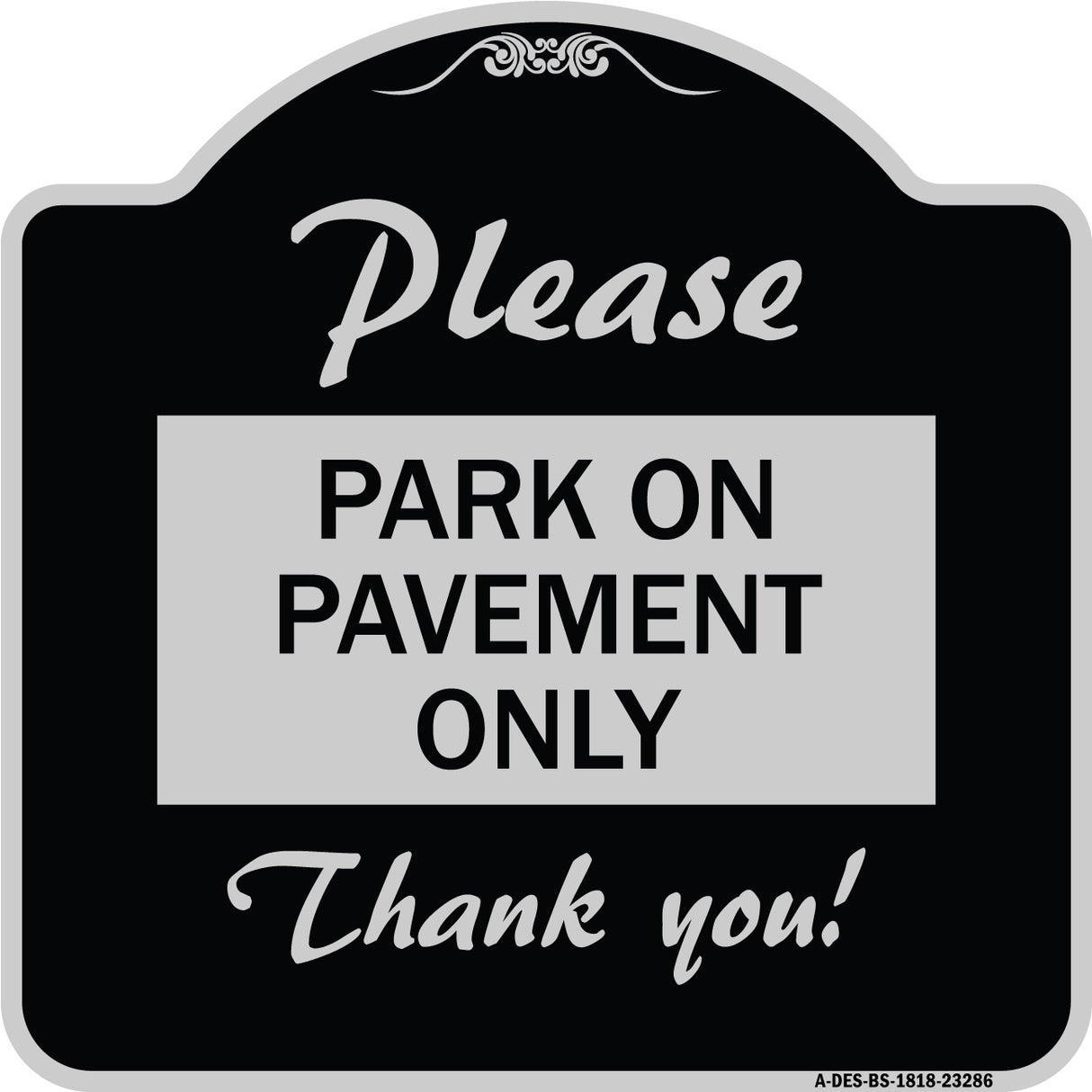 Please Park on Pavement Only Thank You