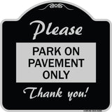 Please Park on Pavement Only Thank You