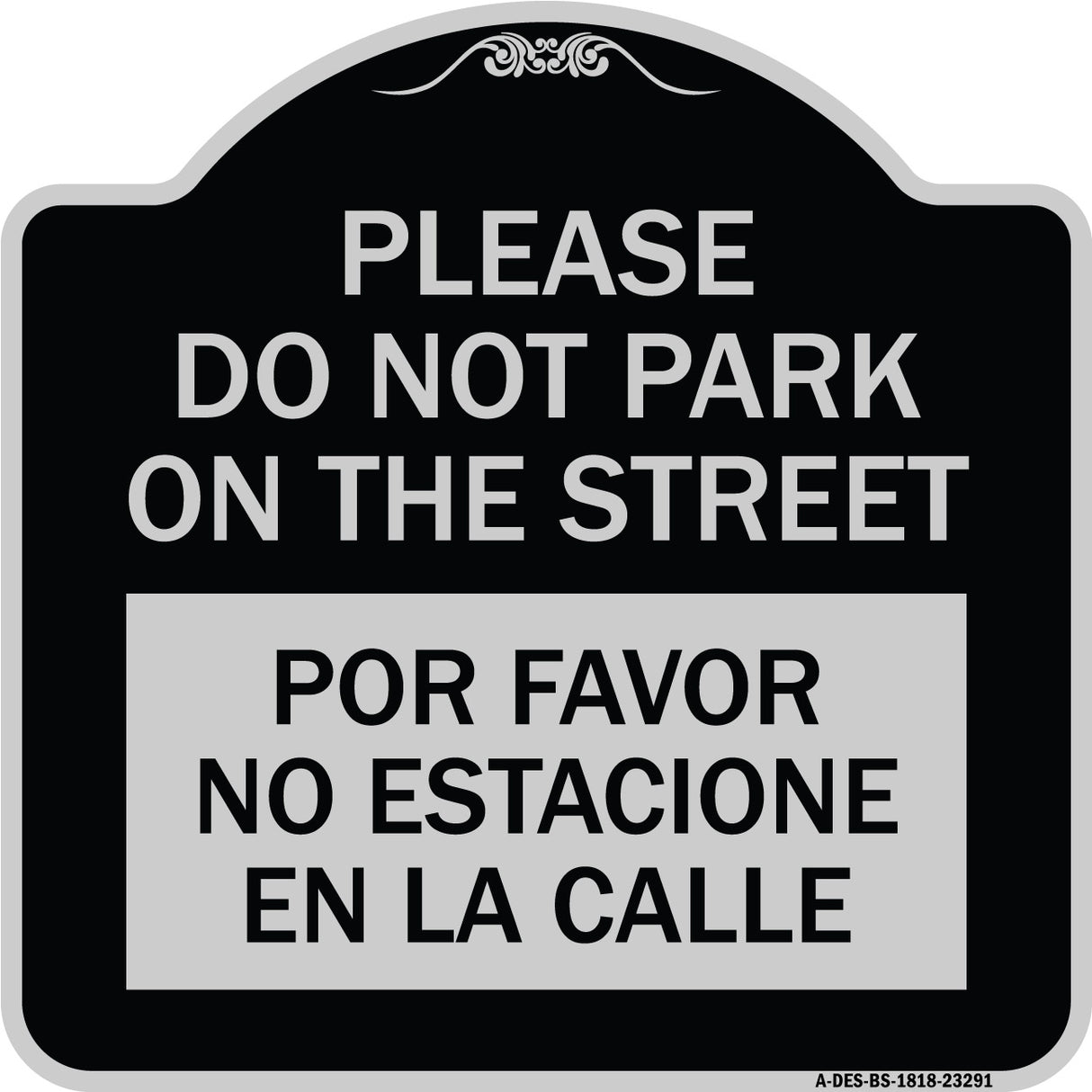 Please Do Not Park on the Street Por Favor No Estacione En La Calle