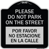 Please Do Not Park on the Street Por Favor No Estacione En La Calle