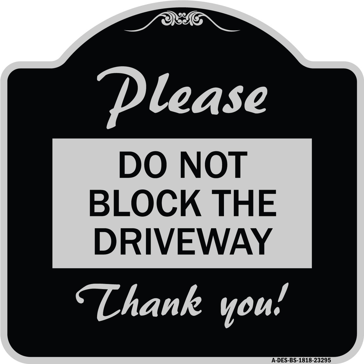 Please Do Not Block the Driveway Thank You!