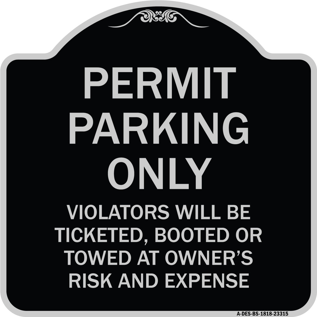 Permit Parking Only Violators Will Be Ticketed Booted or Towed at Owner's Risk and Expense