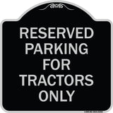 Parking Space Reserved Sign Parking Reserved for Tractors Only