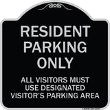 Parking Sign Resident Parking Only All Visitors Must Use Designated Visitors Parking Area