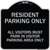 Parking Sign Resident Parking Only All Visitors Must Park in Visitor Parking Area Only