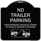 Parking Restriction Sign No Trailer Parking Unauthorized Vehicles Towed at Owner Expense with Graphic