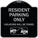Parking Reserved Towing Sign Resident Parking Only Violators Will Be Towed (With Vehicle Towing Symbol)