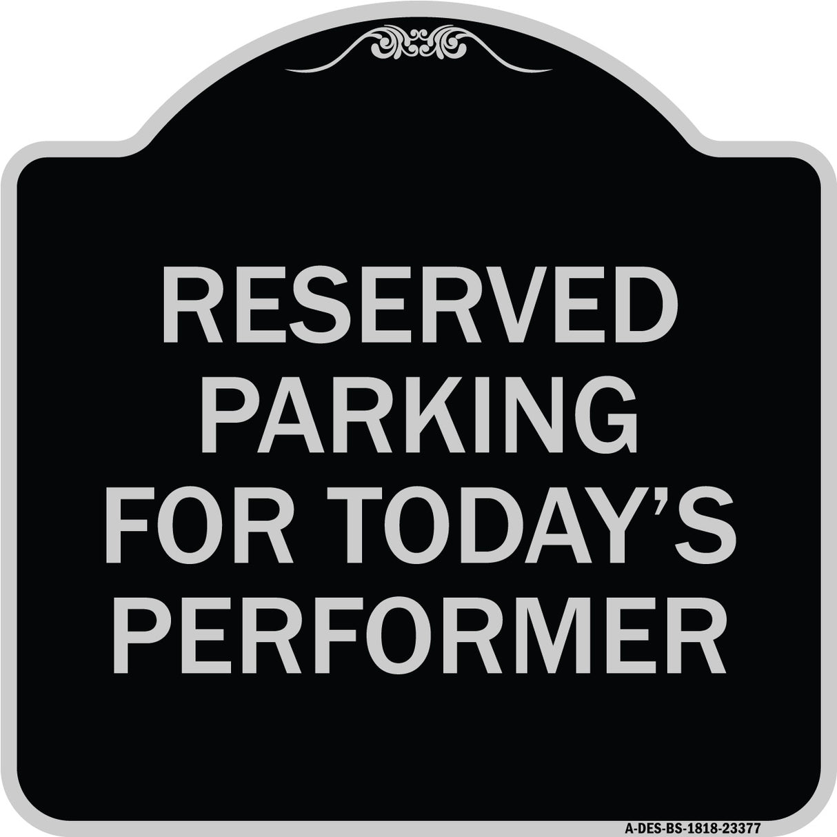 Parking Reserved for Today's Performer