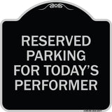 Parking Reserved for Today's Performer