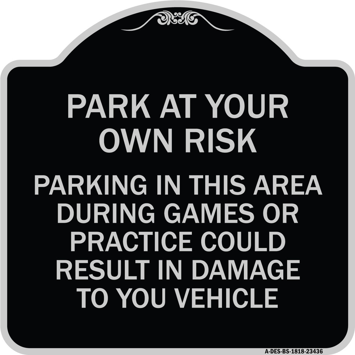 Parking in This Area During Games or Practices Could Result in Damage to Your Vehicle