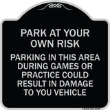 Parking in This Area During Games or Practices Could Result in Damage to Your Vehicle