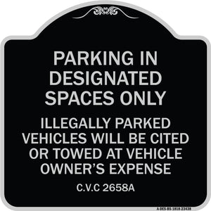 Parking in Designated Spaces Only Illegally Parked Vehicles Will Be Cited or Towed at Vehicle Owner's Expense
