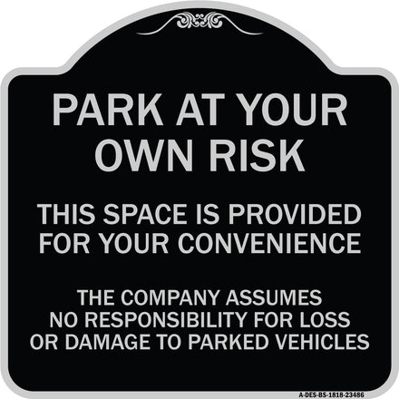 Park at Your Own Risk This Space Is Provided for Your Convenience - the Company Assumes No Responsibility for Loss or Damage