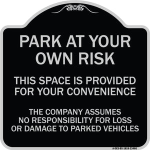 Park at Your Own Risk This Space Is Provided for Your Convenience - the Company Assumes No Responsibility for Loss or Damage