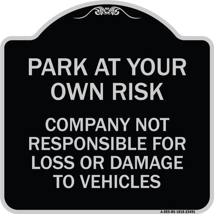 Park at Your Own Risk Company Not Responsible for Loss or Damage to Vehicles