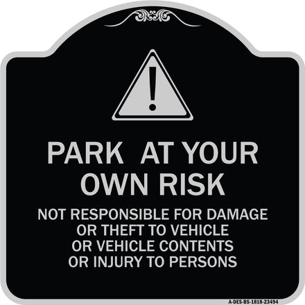 Park at Your Own Risk - Not Responsible for Damage or Theft to Vehicles or Vehicle Contents or Injury to Persons