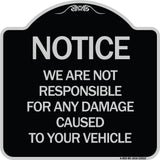 Notice Not Responsible for Damage