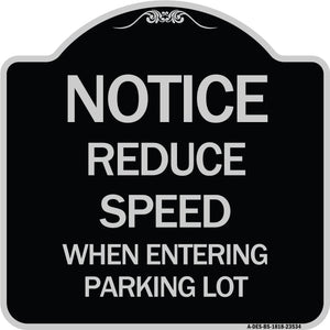 Notice - Reduce Speed When Entering Parking Lot Sign