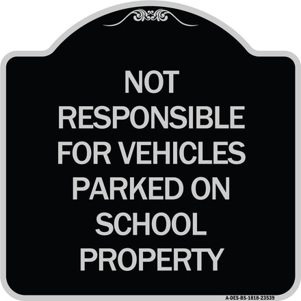 Not Responsible for Vehicles Parked on School Property