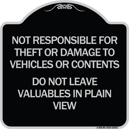 Not Responsible for Theft or Damage to Vehicle Do Not Leave Valuables in Plain View