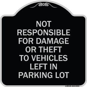 Not Responsible for Damage or Theft to Vehicles Left in Parking Lot