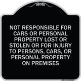 Not Responsible for Cars or Personal Property Lost or Stolen or for Injury to Persons