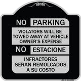 No Parking Violators Will Be Towed Away at Vehicle Owner's Expense - No Estacione Infractores Seran Remolcado a Su Costo