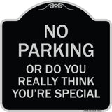 No Parking or Do You Really Think You Are That Special
