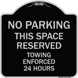 No Parking This Space Reserved Towing Enforced 24 Hours